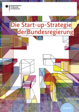 Start-up-Strategie der Bundesregierung Start-up-Strategie der Bundesregierung